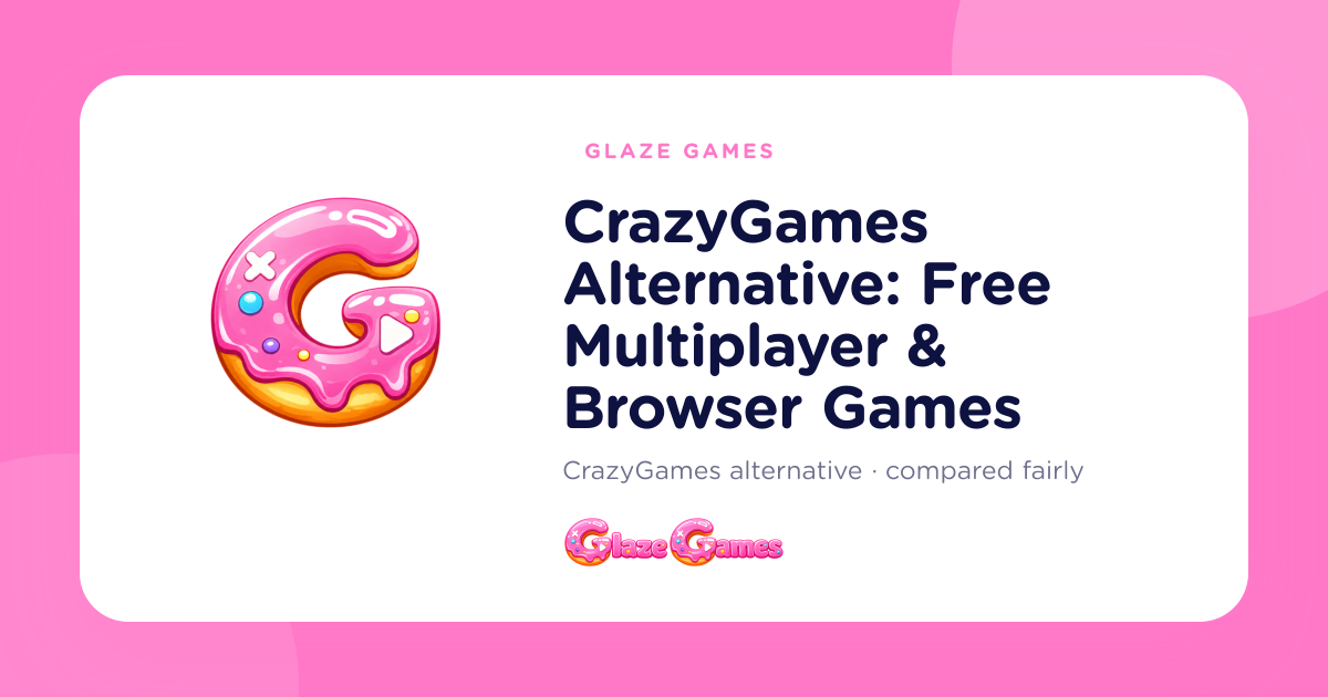 CrazyGames Alternative: Free Multiplayer & Browser Games · Glaze Games