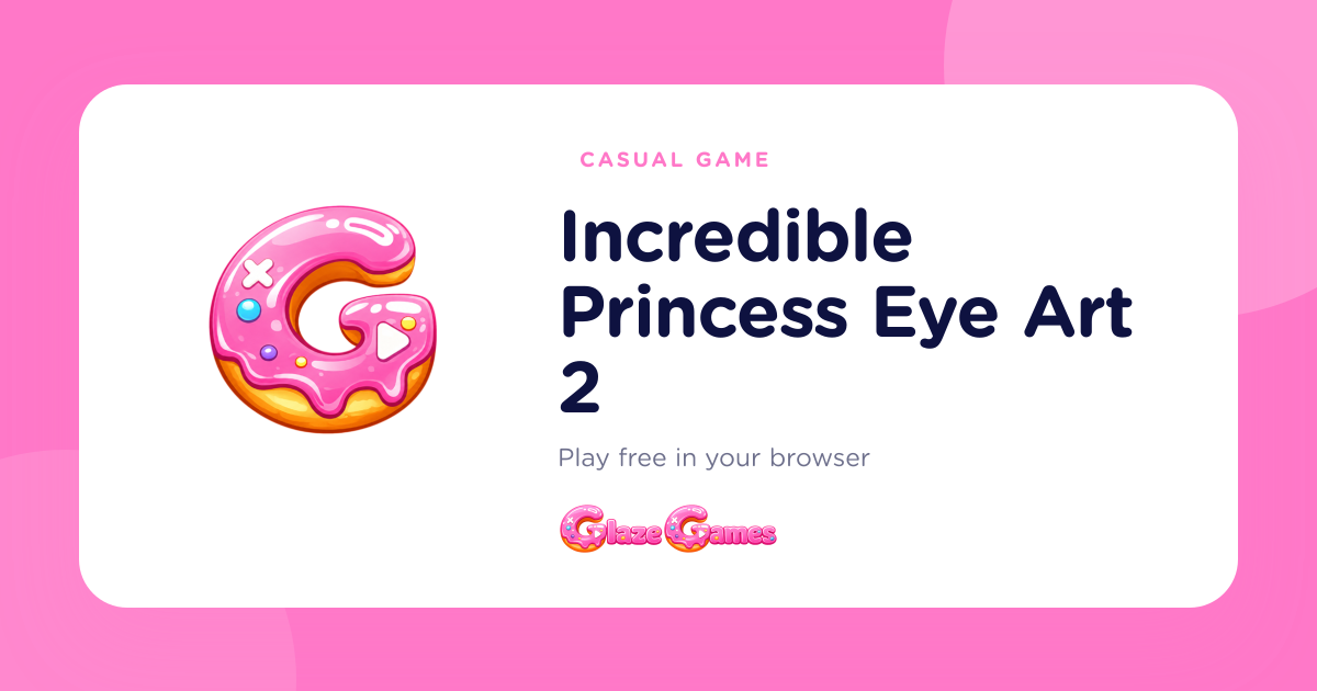 Play Incredible Princess Eye Art 2 — Free Casual Game Online