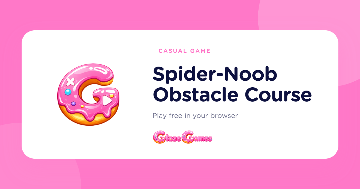 Play Spider-Noob Obstacle Course — Free Casual Game Online