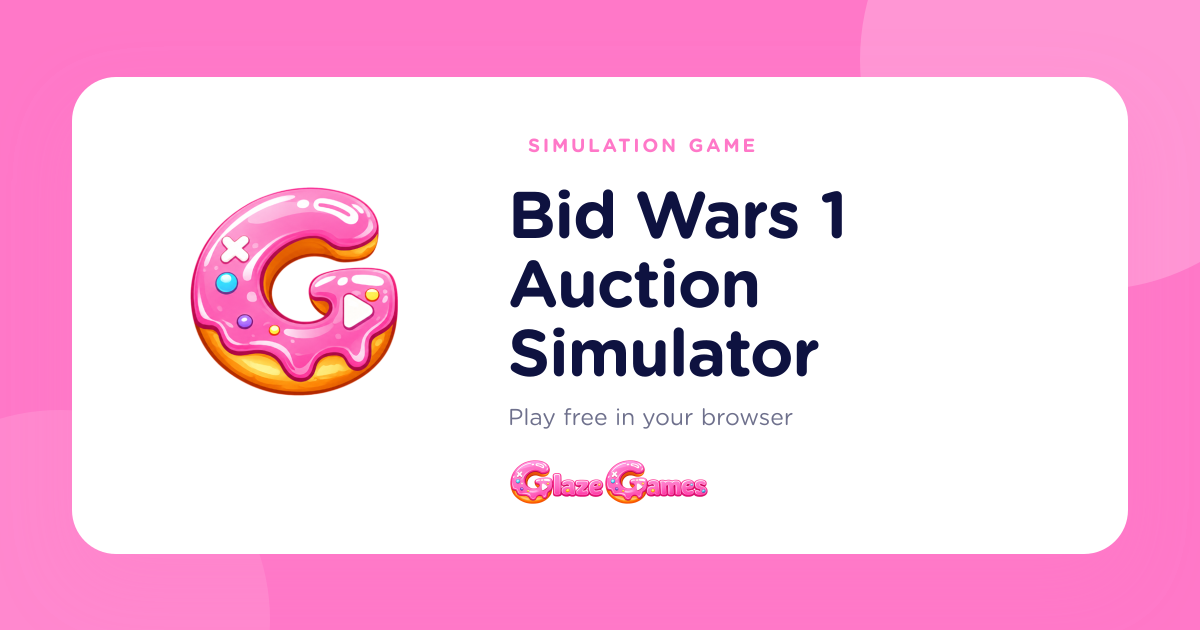 Play Bid Wars 1 Auction Simulator — Free Simulation Game Onl