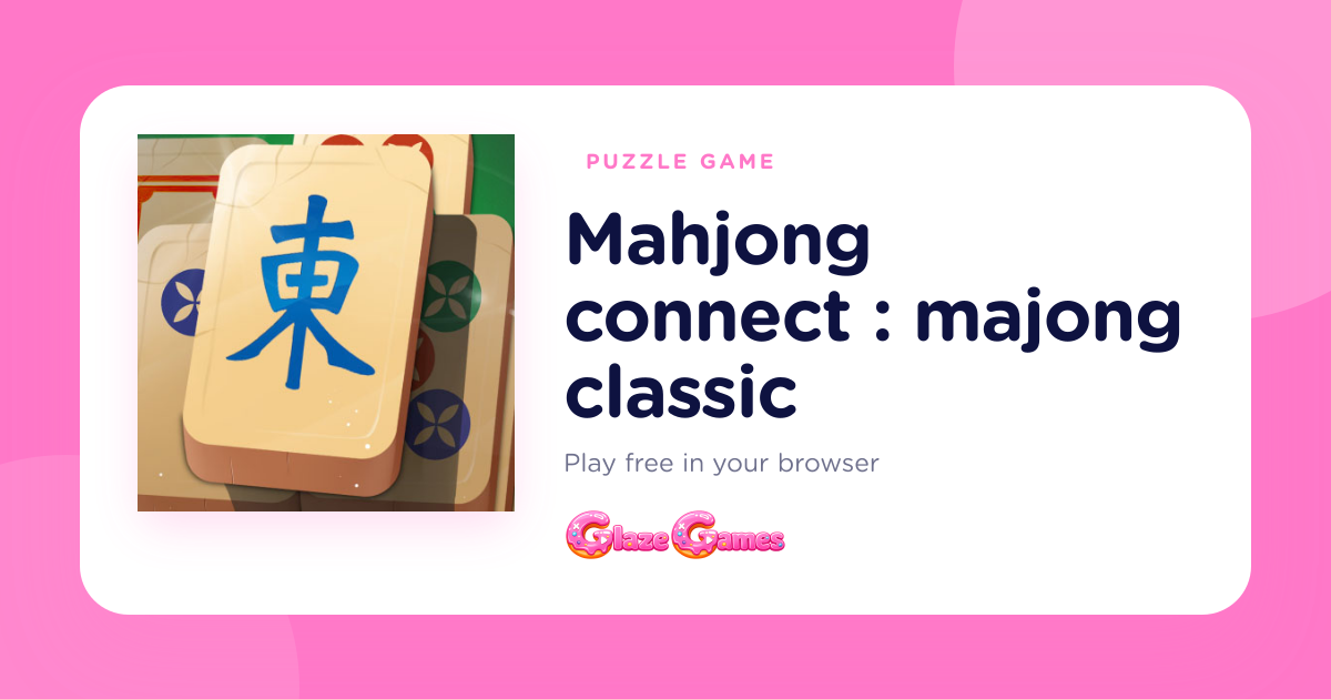 Play Mahjong connect : majong classic Unblocked — Free Chrom