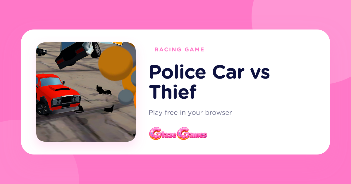 Thif Racing Play Police Car vs Thief — Free Racing Game Online
