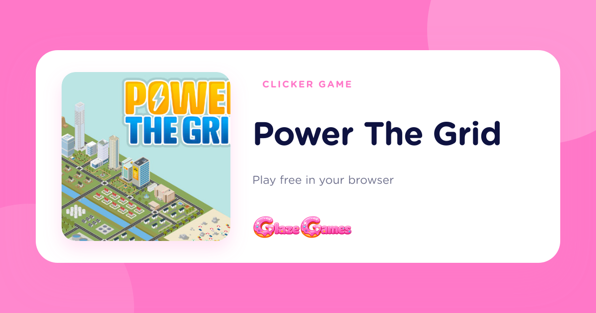 Clicker Grid5 Play Power The Grid — Free Clicker Game Online · Glaze Games
