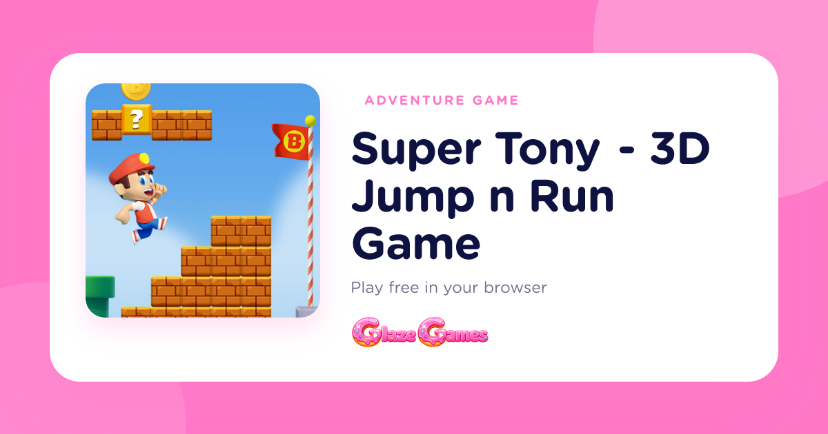 Run Tony Shells Play Super Tony - 3D Jump n Run Game — Free Adventure Game O